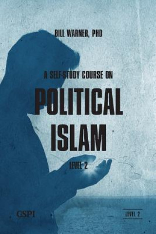 Kniha A Self-Study Course on Political Islam, Level 2 Bill Warner
