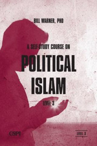 Carte A Self-Study Course on Political Islam, Level 3 Bill Warner