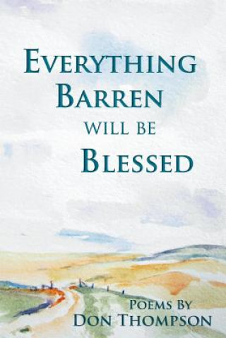Carte Everything Barren Will Be Blessed MS Don Thompson