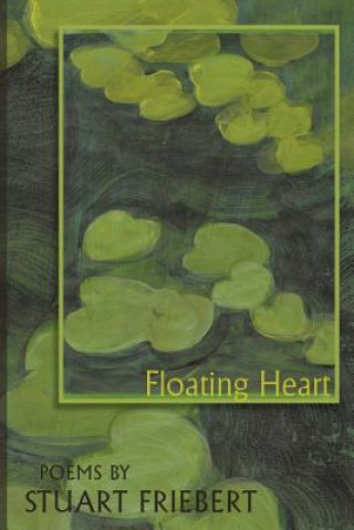 Kniha Floating Heart Stuart Friebert
