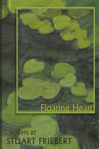 Książka Floating Heart Stuart Friebert