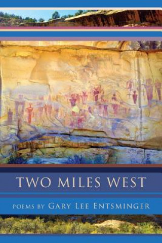 Knjiga Two Miles West Gary Lee Entsminger