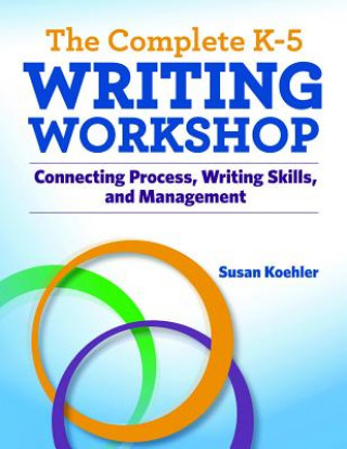 Book The Complete K-5 Writing Workshop Susan Koehler