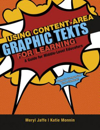 Kniha Using Content-Area Graphic Texts for Learning: A Guide for Middle-Level Educators Meryl Jaffe