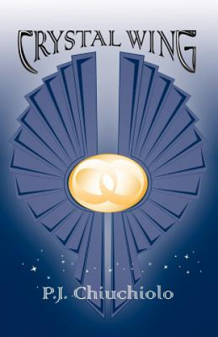 Libro Crystal Wing P. J. Chiuchiolo