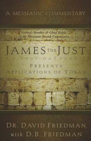 Carte James the Just: Presents Applications of the Torah Friedman