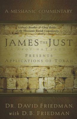 Book James the Just: Presents Applications of the Torah Friedman