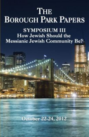 Carte The Borough Park Papers: Symposium III: How Jewish Should the Messianic Jewish Community Be? Jeffrey A. Adler