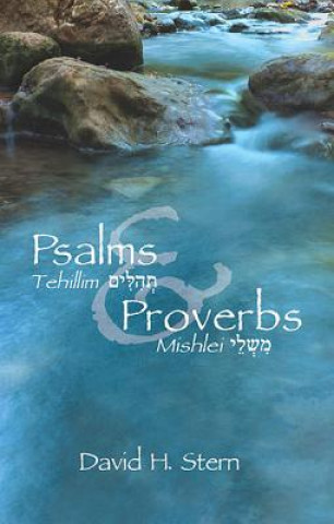 Kniha Psalms & Proverbs: Tehillim & Mishlei David H. Stern