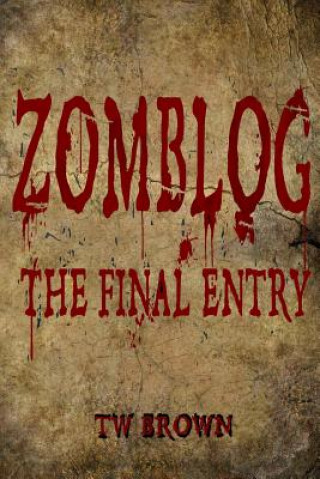 Buch Zomblog: The Final Entry Tw Brown