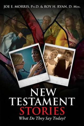 Книга New Testament Stories: What Do They Say Today? Joe E. Morris