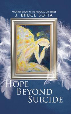 Knjiga Hope Beyond Suicide Sofia J. Bruce