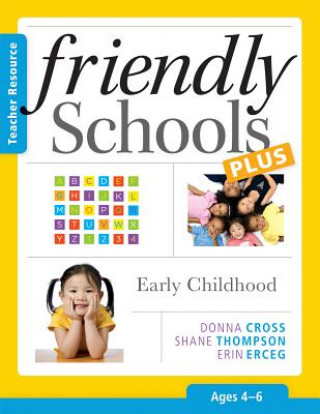 Kniha Friendly Schools Plus: Early Childhood, Ages 4-6 Donna Cross