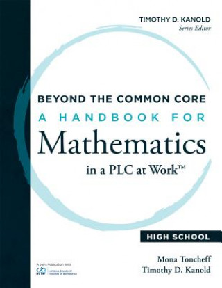 Livre Beyond the Common Core: A Handbook for Mathematics in a Plc at Work, High School Mona Toncheff