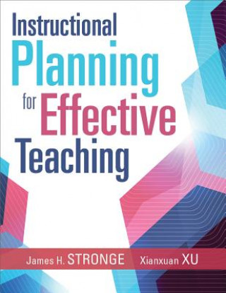 Kniha Instructional Planning for Effective Teaching James Stronge