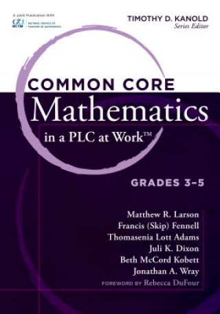 Carte Common Core Mathematics in a PLC at Work, Grades 3-5 Matthew R. Larson