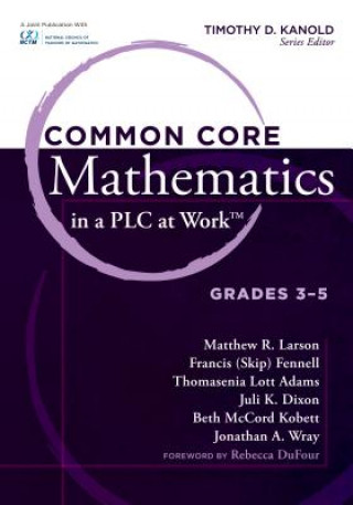 Kniha Common Core Mathematics in a PLC at Work, Grades 3-5 Matthew R. Larson