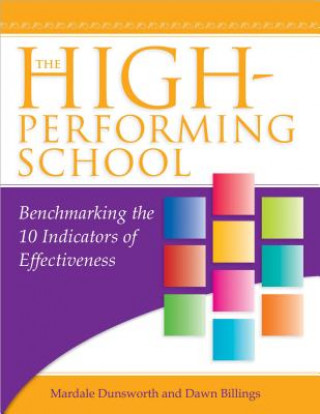 Kniha The High-Performing School: Benchmarking the 10 Indicators of Effectiveness Mardale Dunsworth