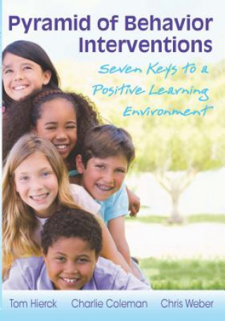 Kniha Pyramid of Behavior Interventions: Seven Keys to a Positive Learning Environment Tom Hierck