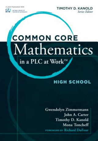 Kniha Common Core Mathematics in a PLC at Work, High School Gwendolyn Zimmerman