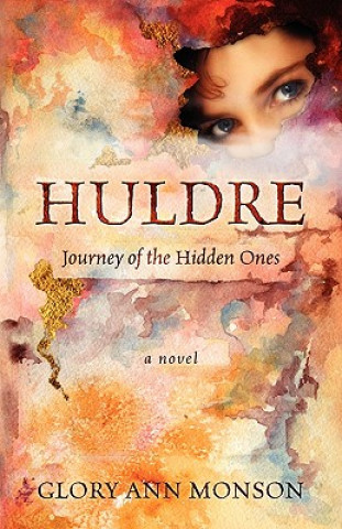 Livre Huldre: Journey of the Hidden Ones Glory Ann Monson