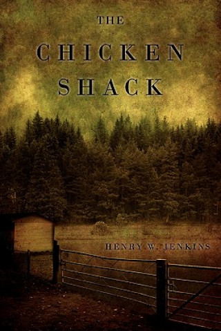 Knjiga The Chicken Shack Henry W. Jenkins