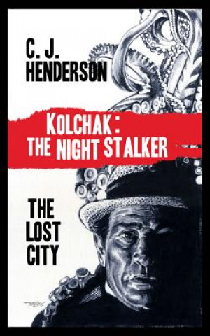 Knjiga Kolchak and the Lost World C. J. Henderson