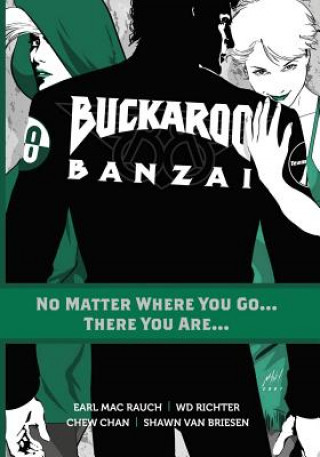 Carte Buckaroo Banzai Tp Vol 02 No Matter Where You Go Earl Mac Rauch