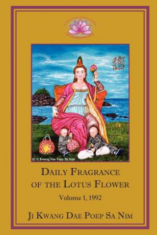 Könyv Daily Fragrance of the Lotus Flower Vol. 1 (1992) PB Ji Kwang Dae Poep Sa Nim