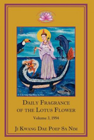 Könyv Daily Fragrance of the Lotus Flower, Vol. 3 (1994) Ji Kwang Dae Poep Sa Nim