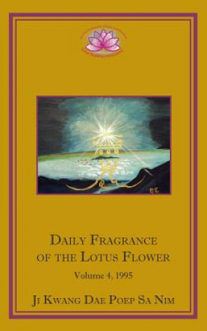 Könyv Daily Fragrance of the Lotus Flower, Vol. 4 (1995) Ji Kwang Dae Poep Sa Nim