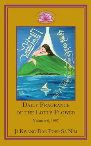 Kniha Daily Fragrance of the Lotus Flower, Vol. 6 (1997) Ji Kwang Dae Poep Sa Nim