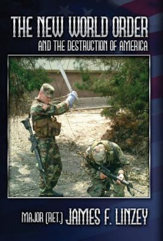 Carte The New World Order and the Destruction of America James F. Linzey