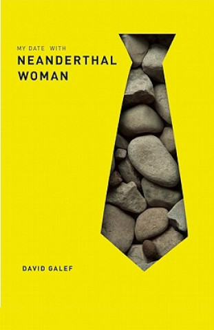 Книга My Date with Neanderthal Woman David Galef