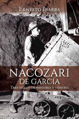 Carte Nacozari de García Ernesto Ibarra