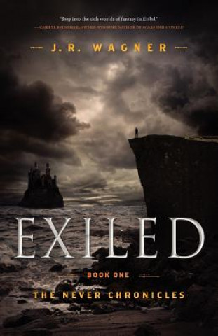 Könyv Exiled: Book One of the Never Chronicles Joshua R. Wagner
