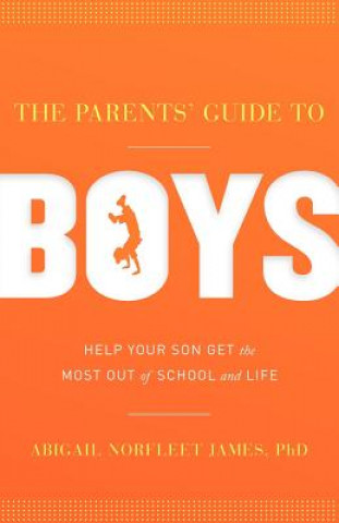 Könyv The Parents' Guide to Boys Abigail Norfleet James