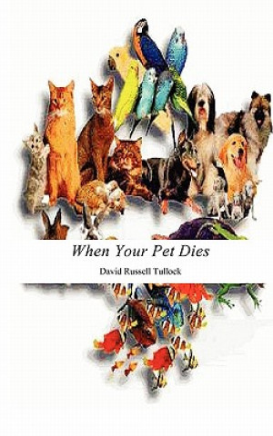 Buch When Your Pet Dies David Russell Tullock