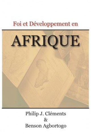Kniha Foi Et Developpement En Afrique Philip J. Clements