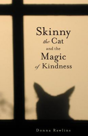 Książka Skinny the Cat & the Magic of Kindness Donna Rawlins