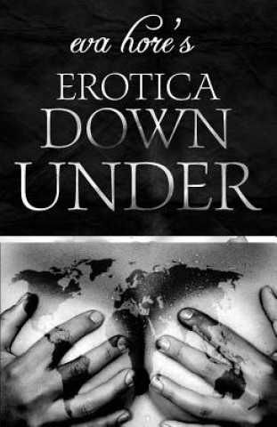 Kniha Eva Hore's Erotica Down Under Eva Hore