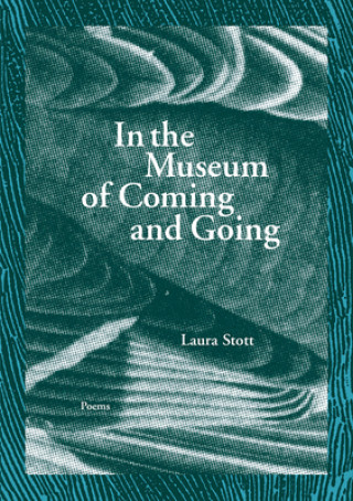 Kniha In the Museum of Coming and Going Laura Stott