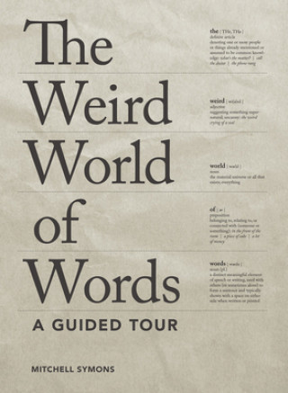 Könyv The Weird World of Words: A Guided Tour Mitchell Symons
