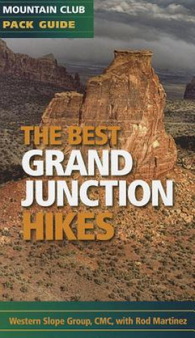 Kniha The Best Grand Junction Hikes Rod Martinez
