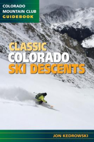 Kniha Classic Colorado Ski Descents Jon Kedrowski