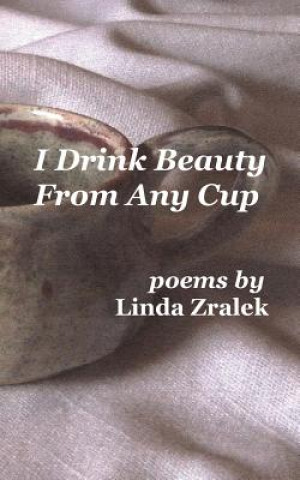 Kniha I Drink Beauty from Any Cup Linda Zralek