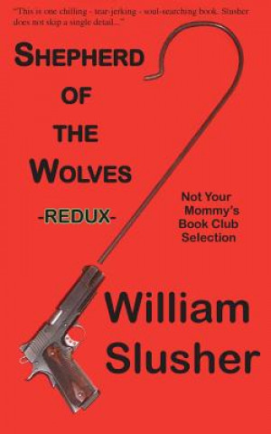 Knjiga Shepherd of the Wolves Redux William Slusher