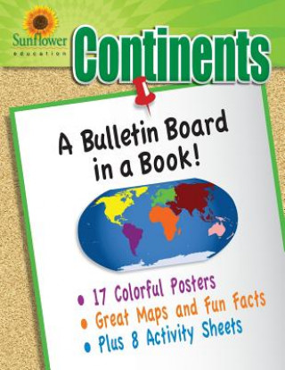 Kniha Continents: A Bulletin Board in a Book! Sunflower Education