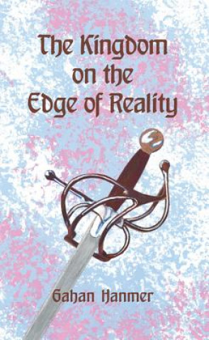Book The Kingdom on the Edge of Reality Gahan Hanmer