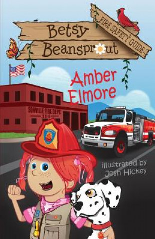 Könyv Betsy Beansprout Fire Safety Guide Amber Elmore